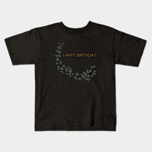 Happy Birthday Eucalyptus Design Kids T-Shirt